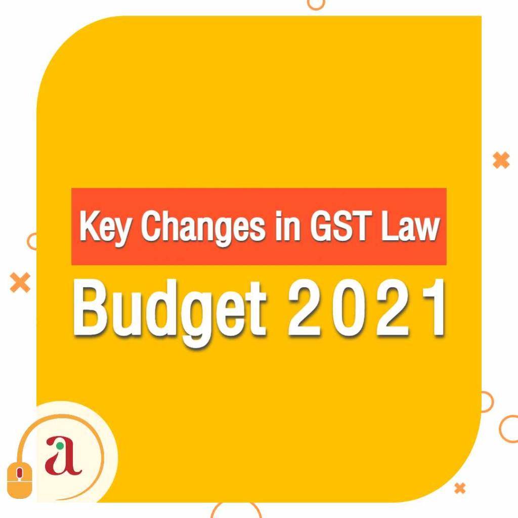 Key Changes in GST Law Budget 2021 Onlineideation